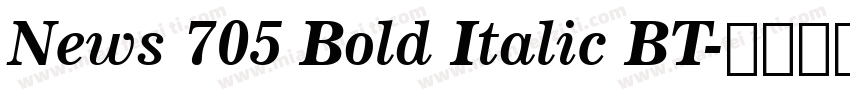 News 705 Bold Italic BT字体转换